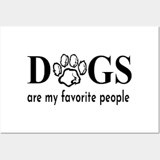 dogs are my favorite people Posters and Art